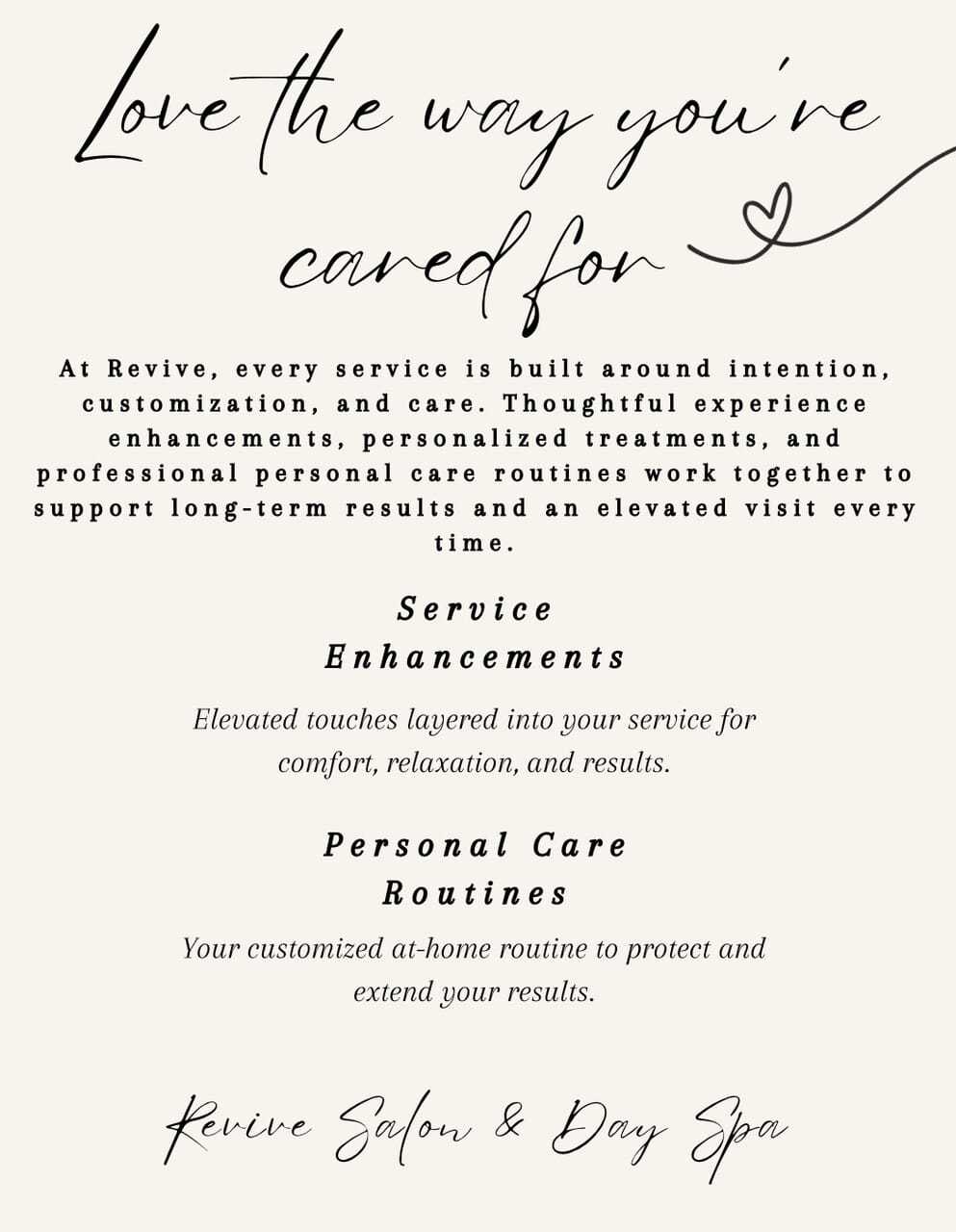Love the way you're cared for at Revive Salon with personalized treatments and routines.